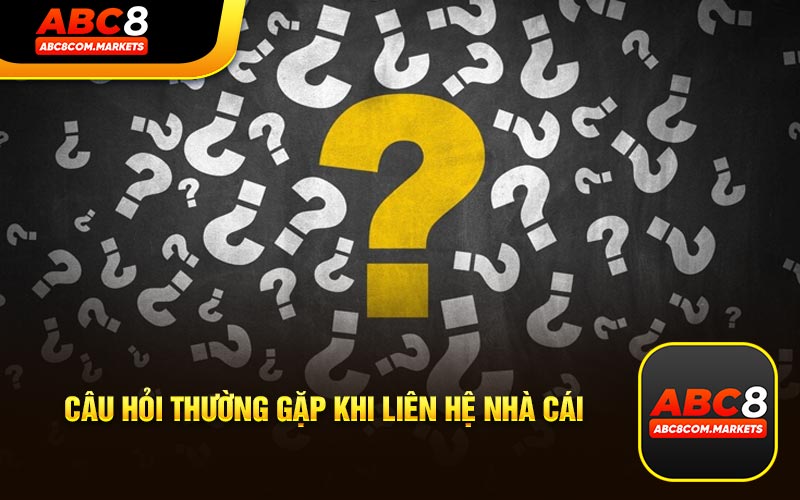 Câu Hỏi Thường Gặp Khi Trải Nghiệm Tại ABC8