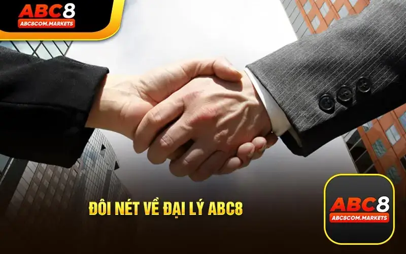 Đại Lý ABC8 Cái Nhìn Tổng Thể