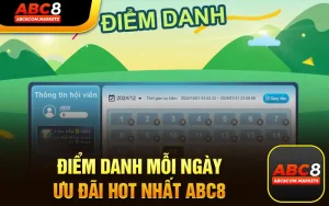 Điểm Danh Mỗi Ngày Nhận Ngàn Ưu Đãi Hấp Dẫn Tại Nhà Cái ABC8