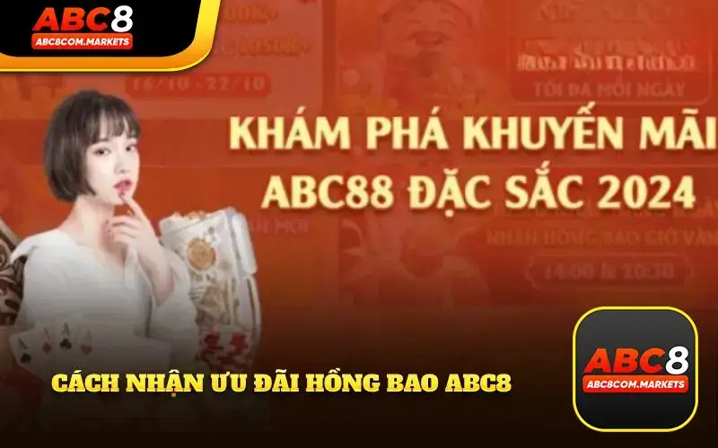 Hướng Dẫn Cách Nhận Hồng Bao May Mắn Cùng ABC8