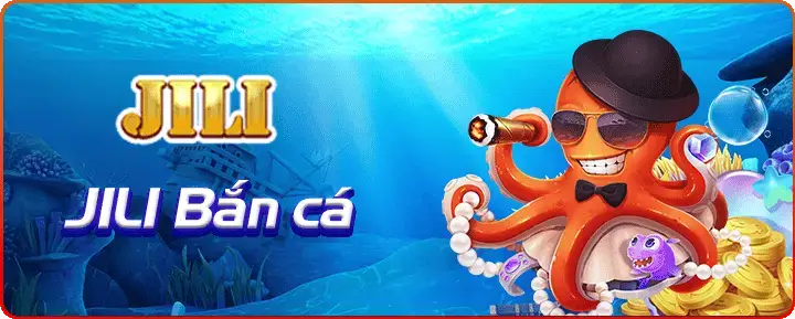 JILI BẮN CÁ