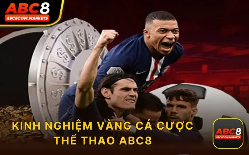 Kinh Nghiệm Cho Cược Thủ Trải Nghiệm Sân Chơi Thể Thao Tại ABC8