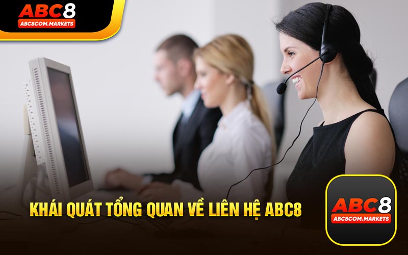Liên Hệ ABC8 Tổng Quan Về Quá Trình