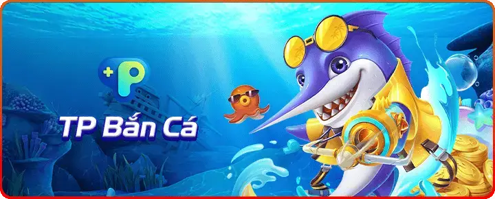 TP BẮN CÁ