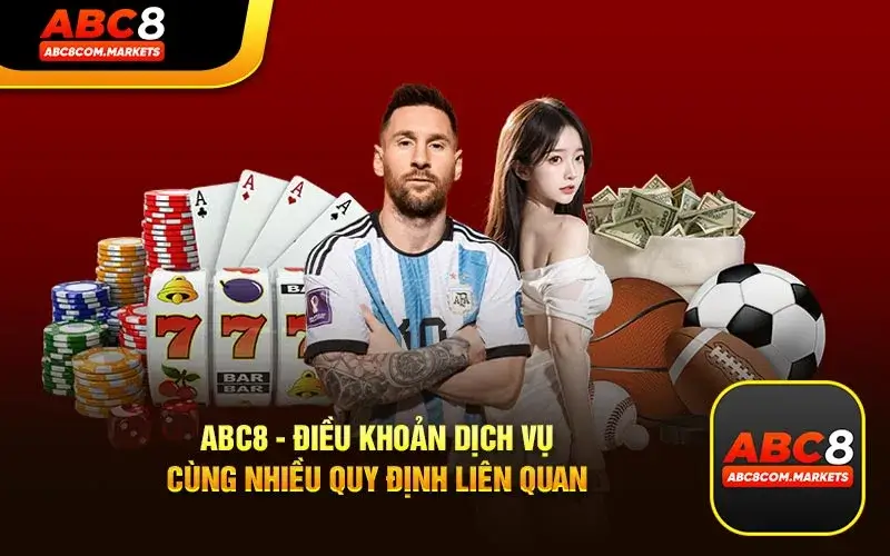 Tổng Quan Điều Khoản Dịch Vụ Tại Nhà Cái ABC8