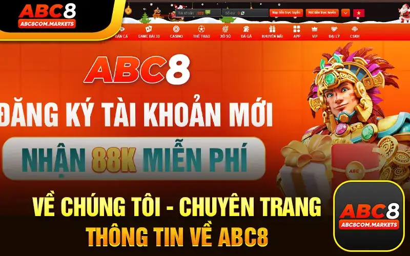 Về Chúng Tôi | Chuyên Trang Tổng Quan Về Nhà Cái ABC8
