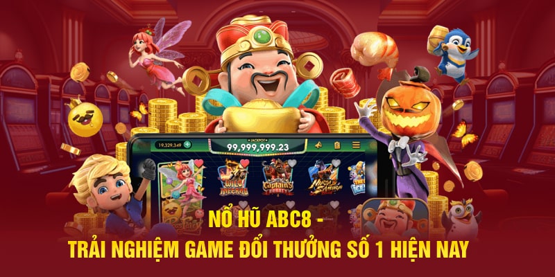 Tổng Quan Sảnh Game Nổ Hũ ABC8
