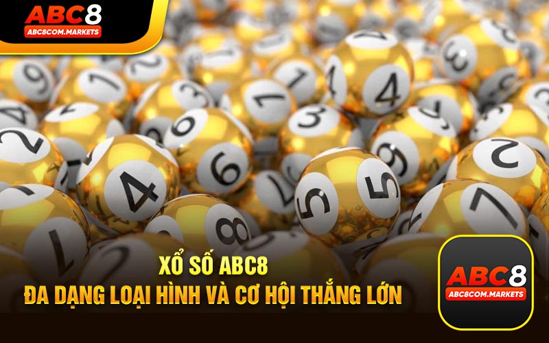 Xổ Số ABC8 | Thế Giới Các Con Số May Mắn Tại ABC8 Lottery