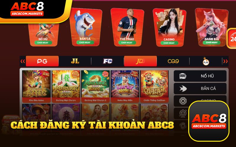 Hướng Dẫn Đăng Ký ABC8 Tài Khoản Tại Nhà Cái